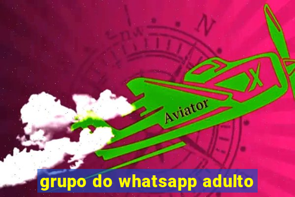 grupo do whatsapp adulto